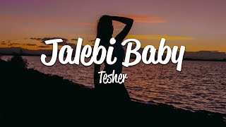 Tesher  Jalebi Baby Lyrics [upl. by Trela315]