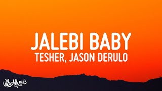 Tesher Jason Derulo  Jalebi Baby Lyrics [upl. by Akemed]