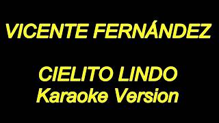 Vicente Fernandez  Cielito Lindo Karaoke Lyrics NUEVO [upl. by Sihun]