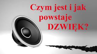 Czym jest i jak powstaje DŹWIĘK [upl. by Toh]