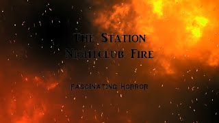 The Station Nightclub Fire  A Short Documentary  Fascinating Horror [upl. by Lindley]