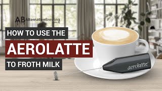 How To Use the AeroLatte To Froth Milk [upl. by Laurita]