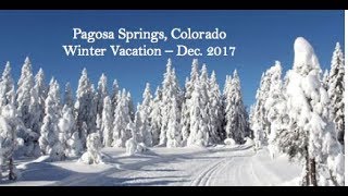 Pagosa Springs Colorado  Winter Trip [upl. by Yerffoej616]