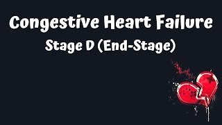 Stages of Congestive Heart Failure  Stage D EndStage [upl. by Bortz]