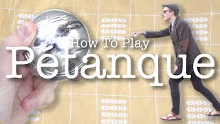 How To kind of Play Pétanque [upl. by Lurleen]