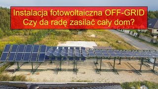 3 Instalacja fotowoltaiczna OFFGRID Czy da radę i czy warto ją mieć [upl. by Anuaik976]