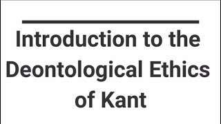 Kants Deontological Ethics [upl. by Cyndy]