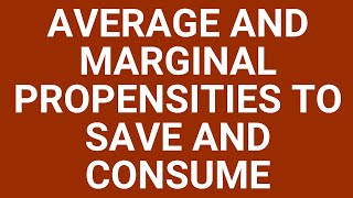 Average and marginal propensities to save and consume [upl. by Cordey]