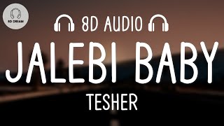 Tesher  Jalebi Baby 8D AUDIO [upl. by Annaerda]