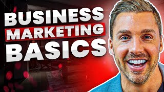 Understanding Marketing Basics For Businesses  Marketing 101 [upl. by Eelah]