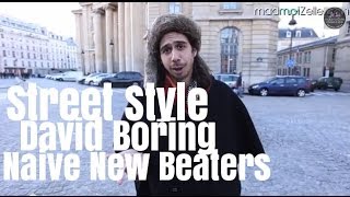 David Boring Naive New Beaters le Street Style [upl. by Appleby]