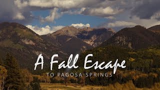 A Fall Escape to Pagosa Springs [upl. by Xxam493]