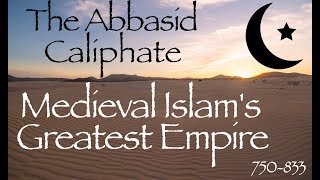 The Abbasid Caliphate  Medieval History Documentary 750833 [upl. by Alludba]