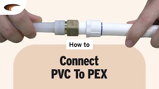 How To Connect PVC to PEX [upl. by Jarietta]