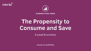 Propensity to Consume and Save I A Level and IB Economics [upl. by Wildon285]