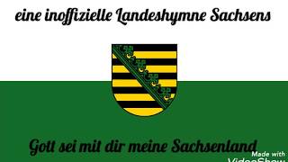 Gott sei mit dir mein Sachsenland eine inoffizielle Hymne Sachsens [upl. by Vilberg]