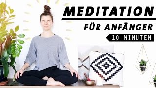 Geführte Anfänger Meditation  10 Minuten für jeden Tag [upl. by Malliw]