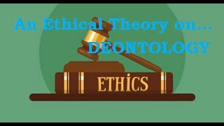 Deontology An Ethical Theory [upl. by Yemerej54]